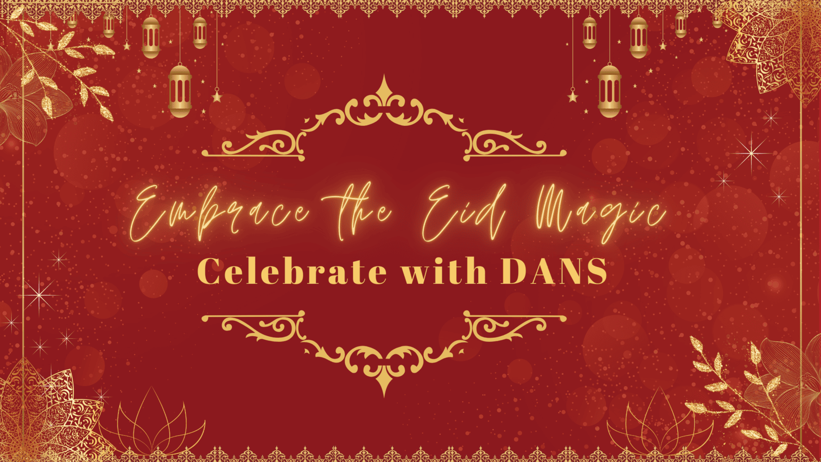 Immerse Yourself in Eid Bliss with DANS